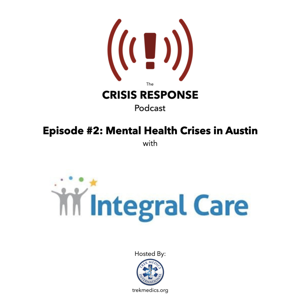 Crisis Response Podcast E002: Integral Care - Mental Health Crises in Austin, Texas