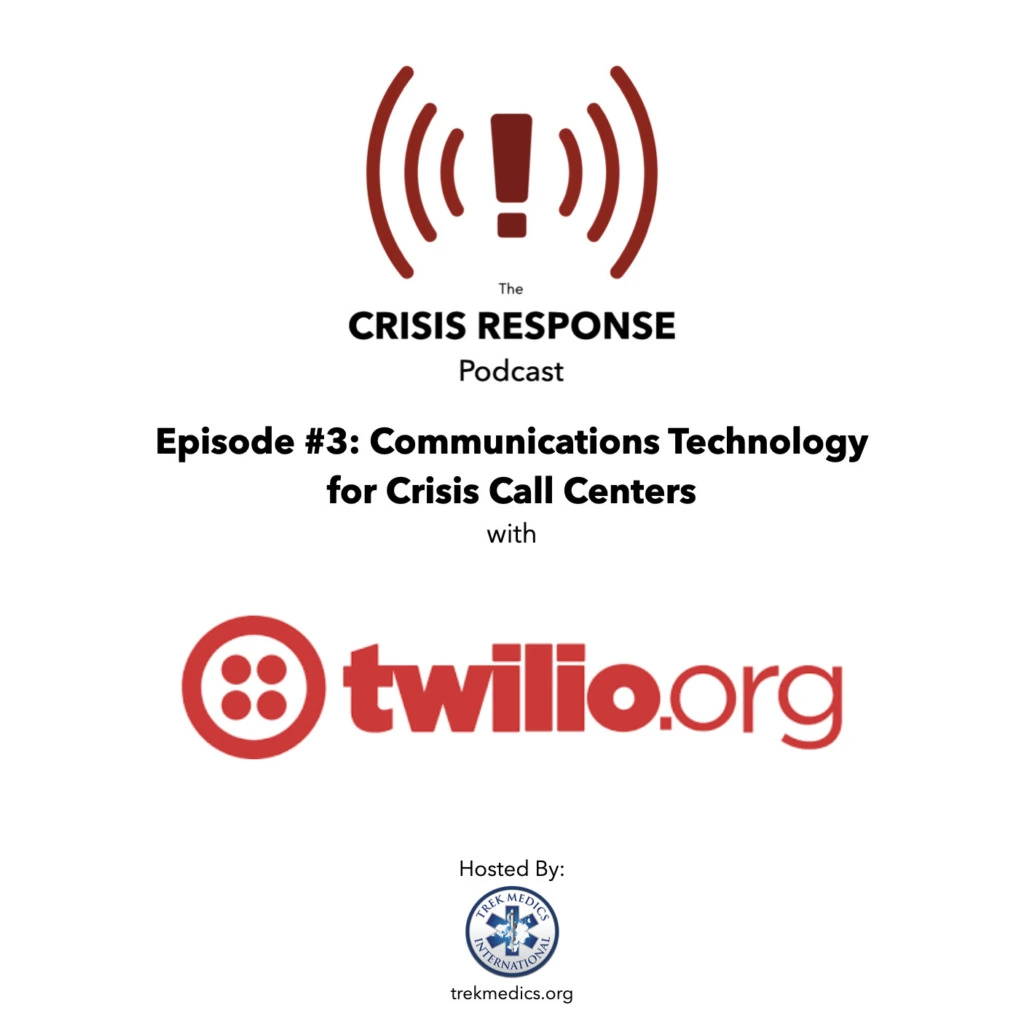 Crisis Response Podcast Episode 3 Communications Technology for Crisis Call Centers with Twilio