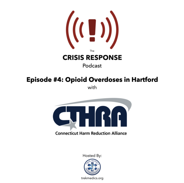 Crisis Response Podcast Episode 4 Opioid Overdoses in Hartford Connecticut Harm Reduction Alliance