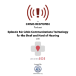 Crisis Response Podcast Episode 6 Crisis Communications Technology for the Deaf and Hard of Hearing AccesSOS