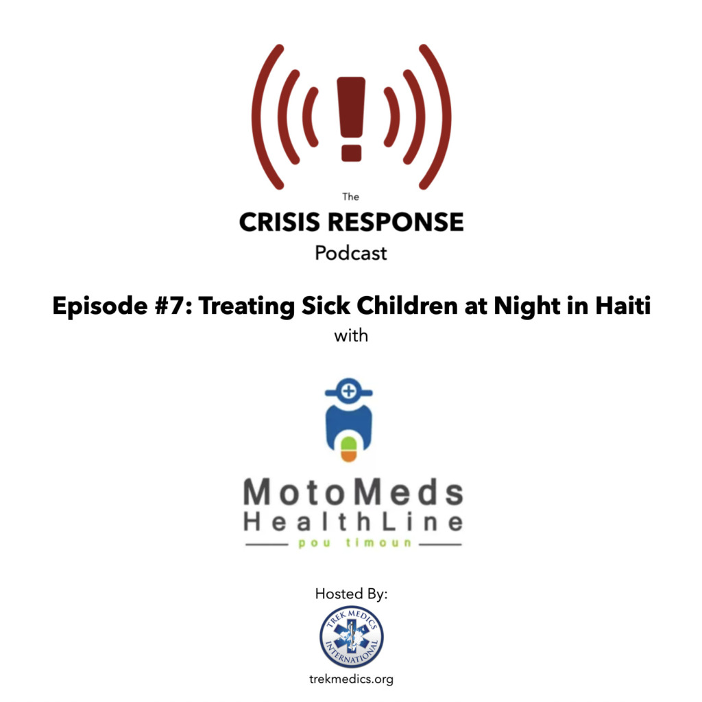 Crisis Response Podcast Episode 7 Treating Sick Children at Night in Haiti MotoMeds